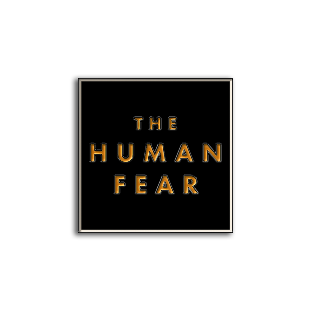 'The Human Fear' Enamel Pin